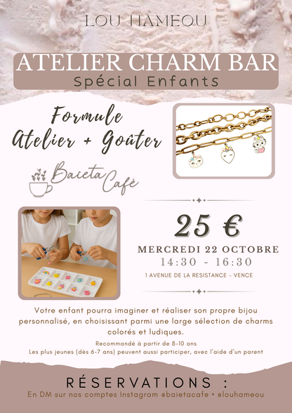 Atelier Charm Bar Enfant - Mercredi 22 Octobre 2025 - Baieta Café (Vence)